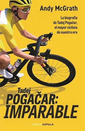 Tadej Pogacar : imparable | 9788448049126 | Andy McGrath