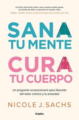 Sana tu mente, cura tu cuerpo | 9788425363535 | Nicole J. Sachs