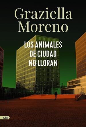 Los animales de ciudad no lloran | 9788413627649 | Graziella Moreno