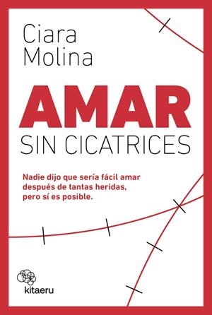 Amar sin cicatrices | 9788410428119 | Ciara Molina