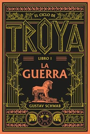 La guerra (El ciclo de Troya; 1) | 9791388154096 | Gustav Schwab