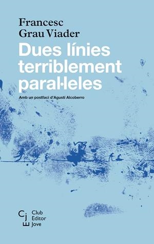 Dues línies terriblement paral·leles | 9788473292085 | Francesc Grau Viader