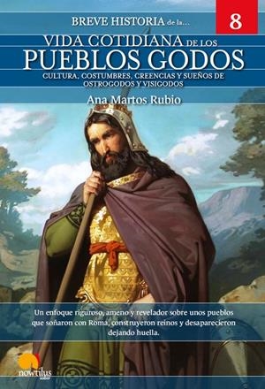 Breve historia de la vida cotidiana de los pueblos godos | 9788413055060 | Ana Martos Rubio