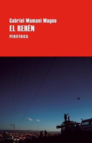 El rehén | 9788410171596 | Gabriel Mamani Magne