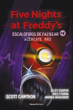 Escalofríos de Fazbear 4 : Acércate más (Five Nights at Freddy's) | 9791387517168 | Scott Cawthon ; Elley Cooper ; Kelly Parra ; Andrea Waggener