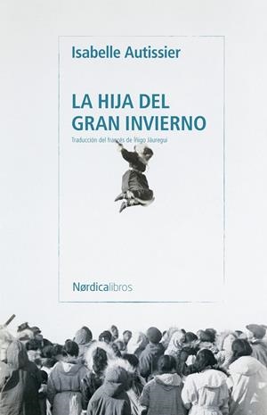 La hija del gran invierno | 9791387922962 | Isabelle Autissier