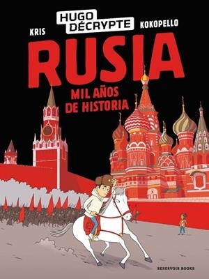 Rusia : mil años de historia | 9791387740689 | HugoDécrypte ; Kris ; Kokopello