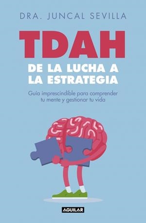 TDAH : de la lucha a la estrategia | 9788403526822 | Juncal Sevilla