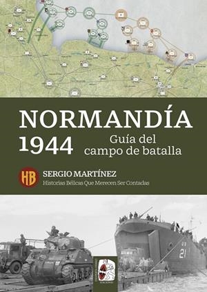 Normandía 1944 : guía del campo de batalla | 9791399078985 | Sergio Martínez Soriano