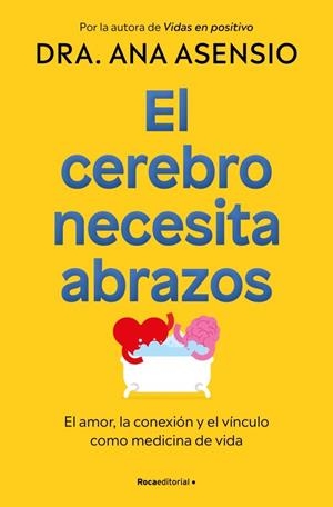 El cerebro necesita abrazos | 9788410274709 | Ana Asensio