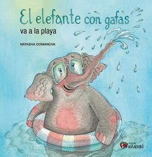 El elefante con gafas va a la playa | 9791399135466 | Natasha Domanova