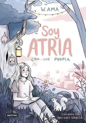 Con luz propia (Soy Atria; 1) | 9788408322900 | W. Ama ; Nathali García