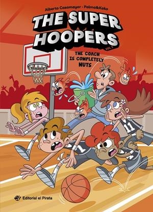 The coach is completely nuts (The super hoopers; 5) | 9791387948153 | Alberto Casamayor ; Palma & Kako