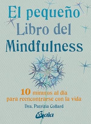 El pequeño libro del Mindfulness | 9788484455394 | Patrizia Collard