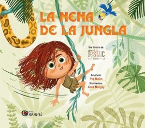La nena de la jungla | 9788413037066 | Festuc Teatre ; Pep Molist ; Anna Mongay