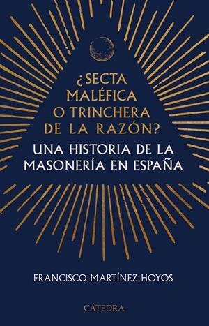 ¿Secta maléfica o trinchera de la razón? | 9788437649047 | Francisco Martínez Hoyos