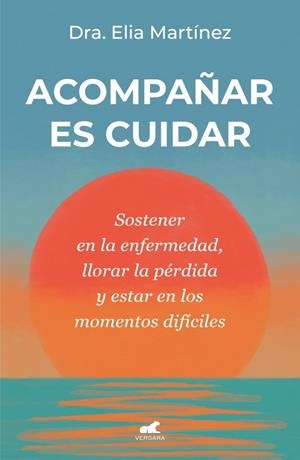 Acompañar es cuidar | 9788410467712 | Elia Martínez
