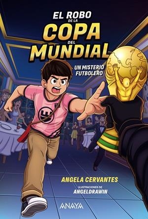 El robo de la Copa del Mundial | 9788414360002 | Angela Cervantes