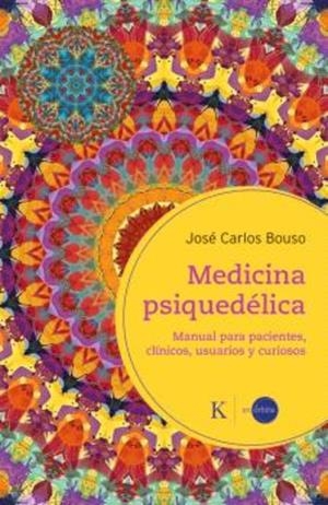 Medicina psiquedélica | 9788411212410 | José Carlos Bouso