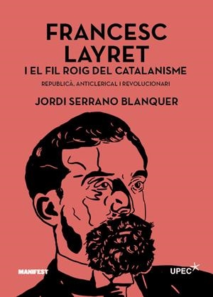 Francesc Layret i el fil roig del catalanisme | 9791387872984 | Jordi Serrano Blanquer