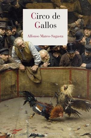 Circo de gallos | 9791387599522 | Alfonso Mateo-Sagasta