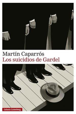 Los suicidios de Gardel | 9791388019838 | Martín Caparrós