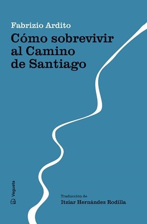 Cómo sobrevivir al Camino de Santiago | 9788419794673 | Fabrizio Ardito
