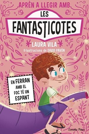 En Ferran amb el foc té un espant (Les Fantasticotes; 15) | 9791387783662 | Laura Vila ; David Pavón