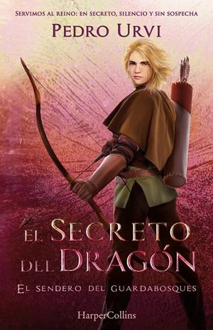 El secreto del dragón: (El Sendero del Guardabosques; 17) | 9788410646360 | Pedro Urvi
