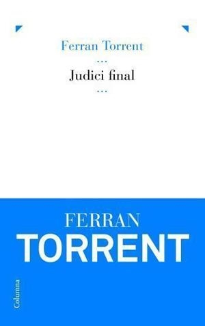 Judici final | 9788466407472 | Ferran Torrent