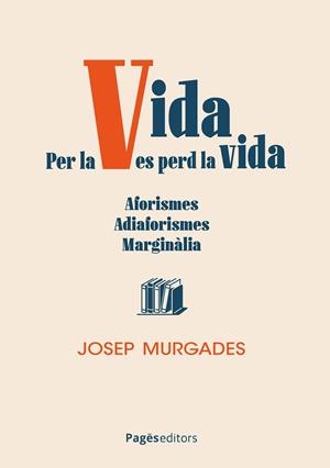 Per la vida es perd la vida | 9788413037233 | Josep Murgades