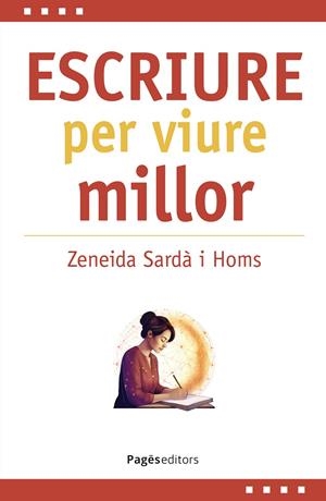 Escriure per viure millor | 9788413037165 | Zeneida Sardà i Homs