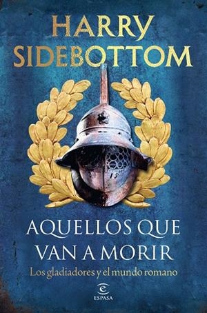 Aquellos que van a morir | 9788467083217 | Harry Sidebottom