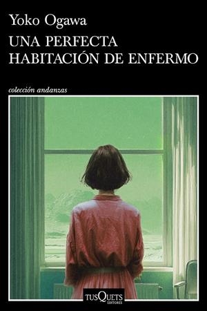 Una perfecta habitación de enfermo | 9788411078207 | Yoko Ogawa