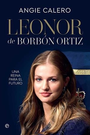 Leonor de Borbón Ortiz | 9788410943780 | Angie Calero