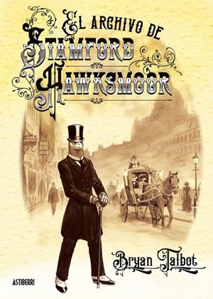 El archivo de Stamford Hawsmoor | 9791387927516 | Bryan Talbot