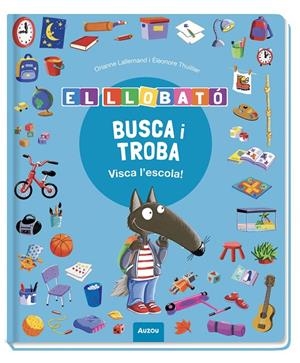 Busca i troba : Visca l’escola! (Llobató) | 9791039583374 | Orianne Lallemand ; Éléonore Thuillier