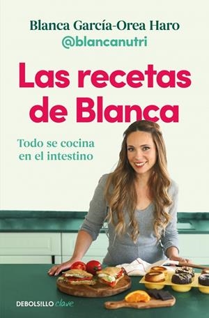 Las recetas de Blanca | 9788466390835 | Blanca García-Orea Haro (@blancanutri)