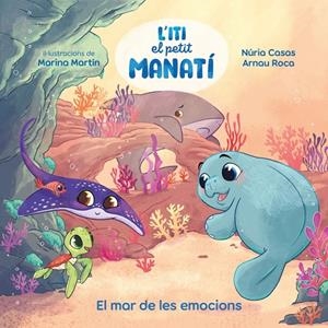 Iti, el petit manatí | 9788448873912 | Núria Casas ; Arnau Roca Santacana ; Marina Martín