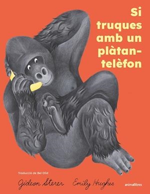 Si truques amb un plàtan-telèfon | 9791387847814 | Gideon Sterer ; Emily Hughes