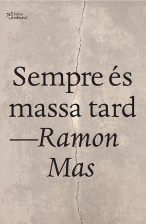 Sempre és massa tard | 9791387672669 | Ramon Mas Baucells