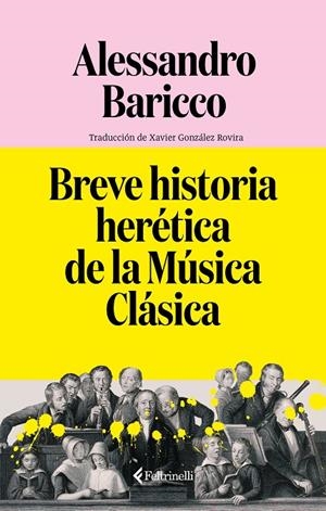 Breve historia herética de la Música Clásica | 9791388111044 | Alessandro Baricco