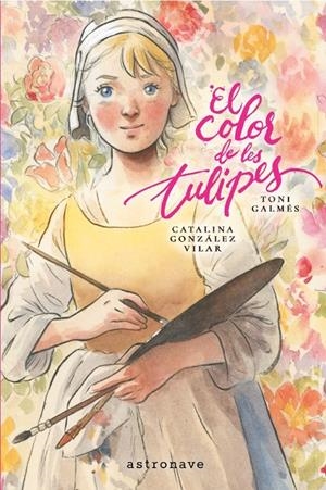 El color de les tulipes | 9788467984347 | Catalina González ; Toni Galmés
