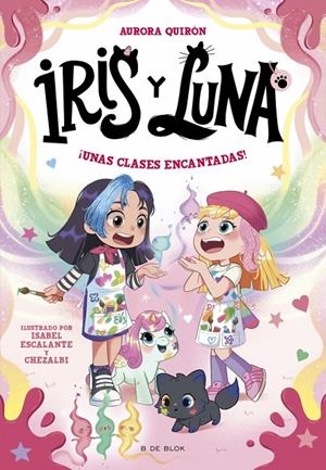 ¡Unas clases encantadas! (Iris y Luna; 7) | 9791387695668 | Aurora Quirón ; Isabel Escalante ; Chezalbi