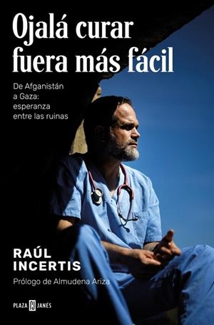 Ojalá curar fuera más fácil | 9788401033520 | Raúl Incertis