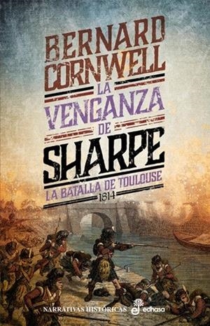 La venganza de Sharpe (Aventuras del fusilero Richard Sharpe; 19) | 9788435065566 | Bernard Cornwell