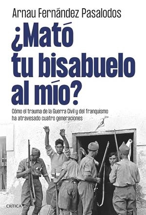 ¿Mató tu bisabuelo al mío? | 9788491998105 | Arnau Fernández Pasalodos