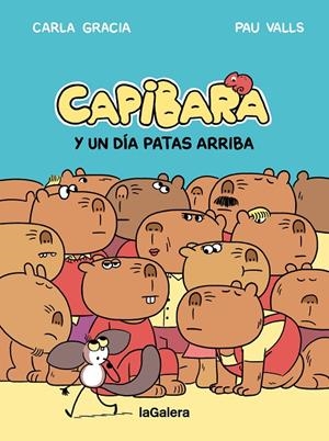 Capibara y un día patas arriba | 9788424677800 | Carla Gracia ; Pau Valls