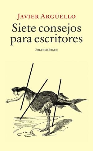 Siete consejos para escritores | 9788419563477 | Javier Argüello