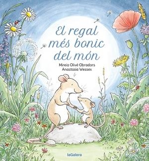 El regal més bonic del món | 9788424678890 | Mireia Olivé Obradors ; Anastasia Wessex